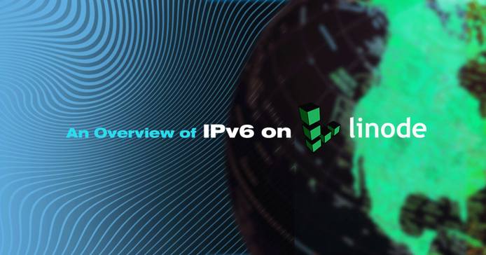 An Overview of IPv6 on Linode